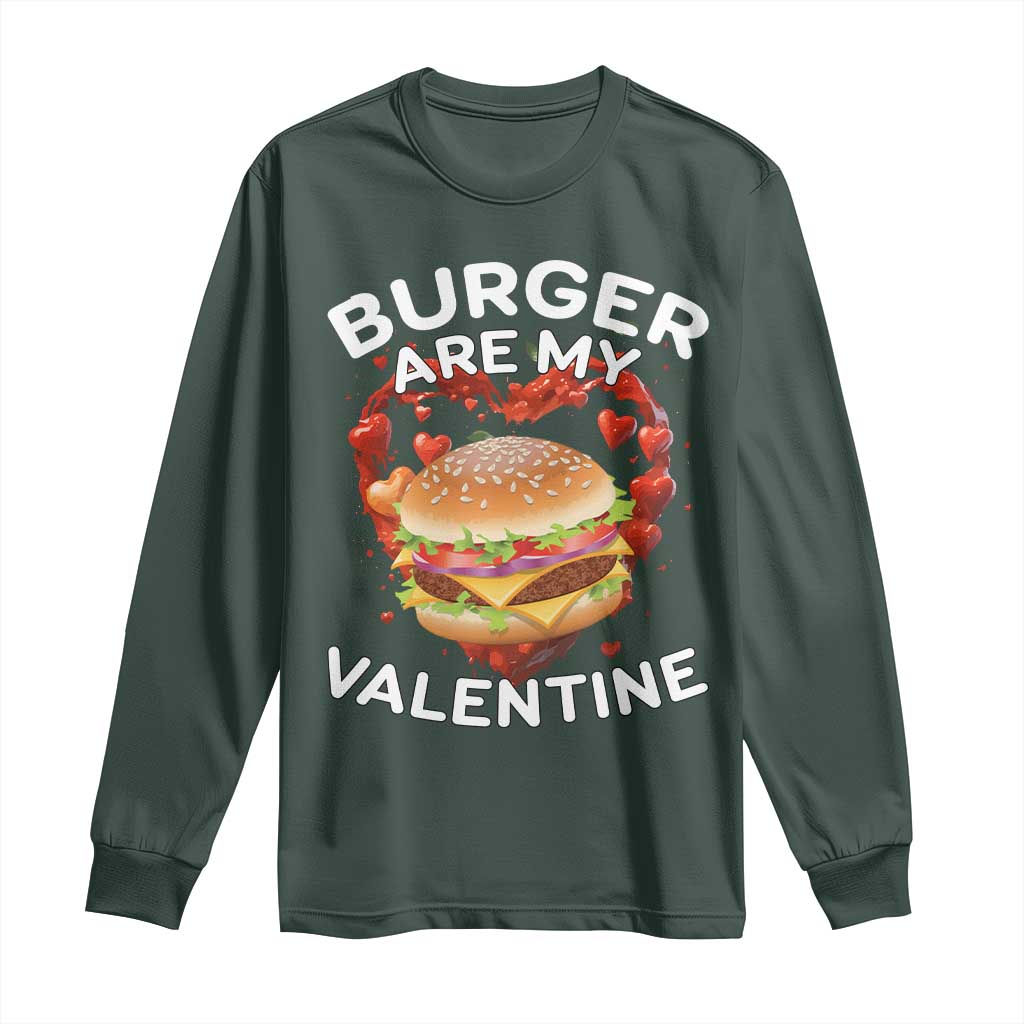Burger Is My Valentine Funny Valentines Day Long Sleeve Shirt