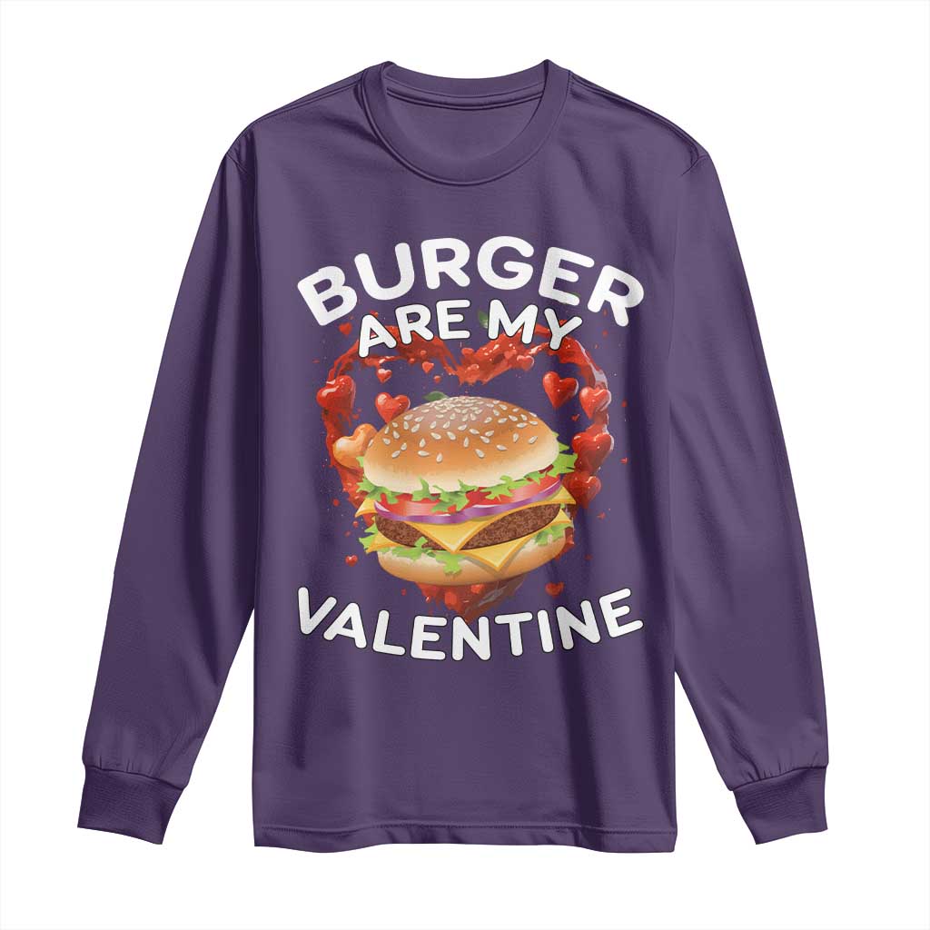 Burger Is My Valentine Funny Valentines Day Long Sleeve Shirt