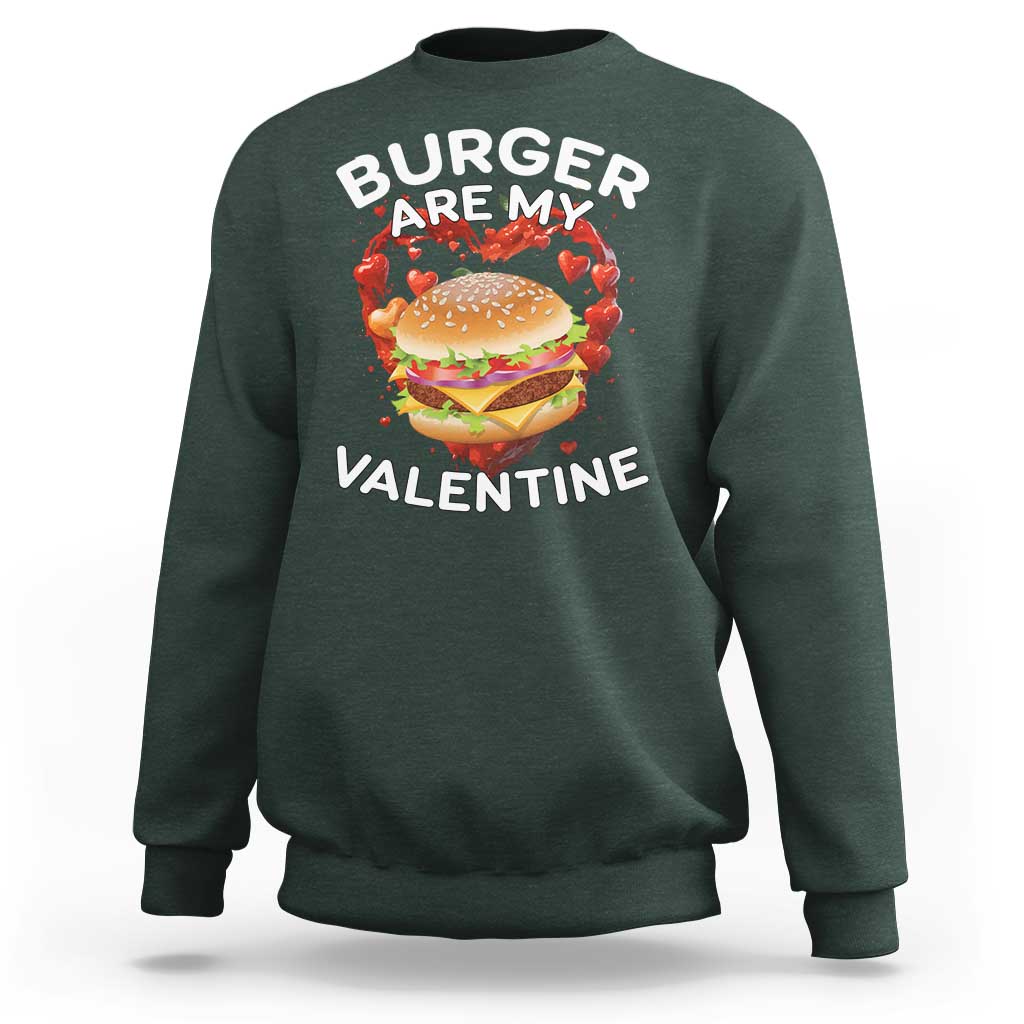 Burger Is My Valentine Funny Valentines Day Sweatshirt