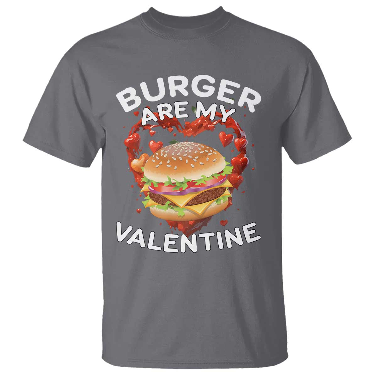 Burger Is My Valentine Funny Valentines Day T Shirt