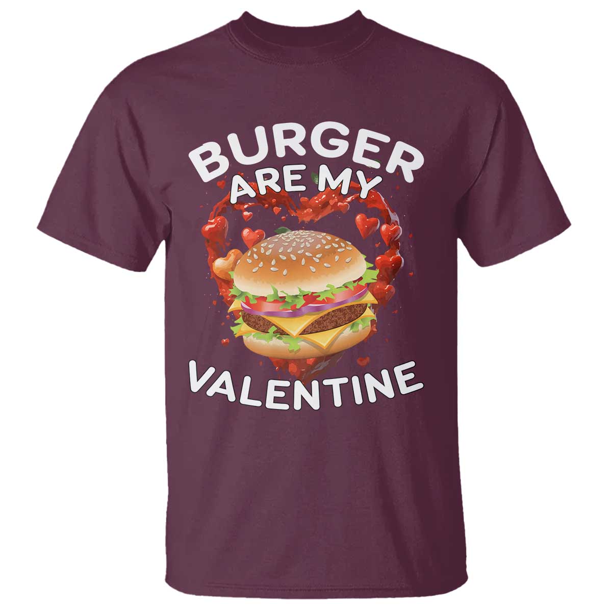 Burger Is My Valentine Funny Valentines Day T Shirt