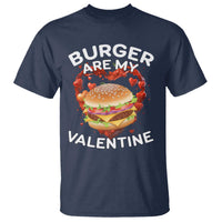Burger Is My Valentine Funny Valentines Day T Shirt