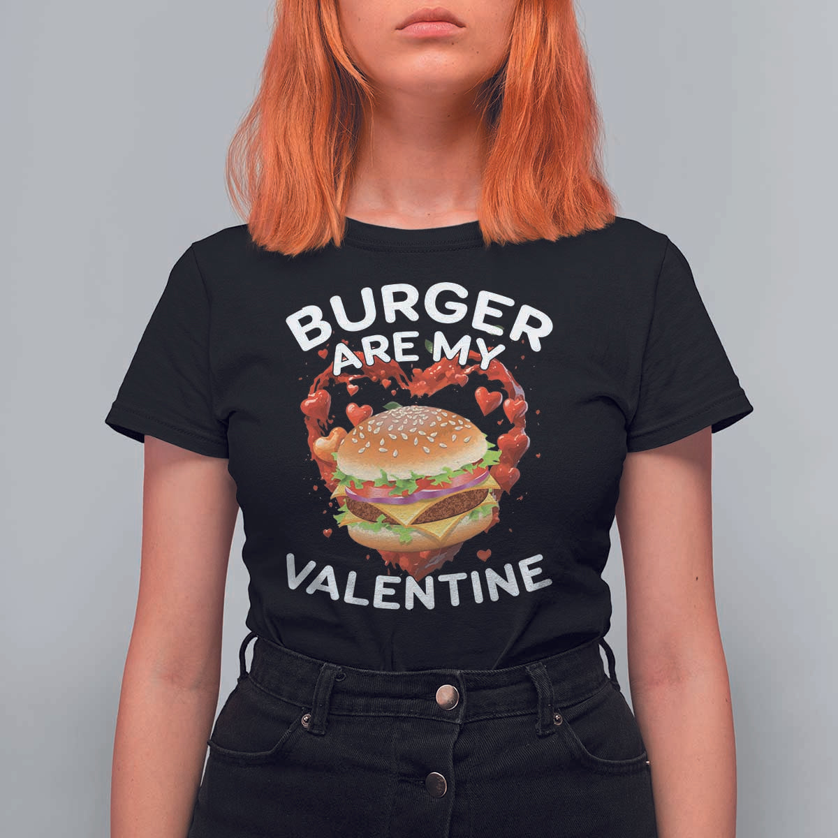 Burger Is My Valentine Funny Valentines Day T Shirt For Women