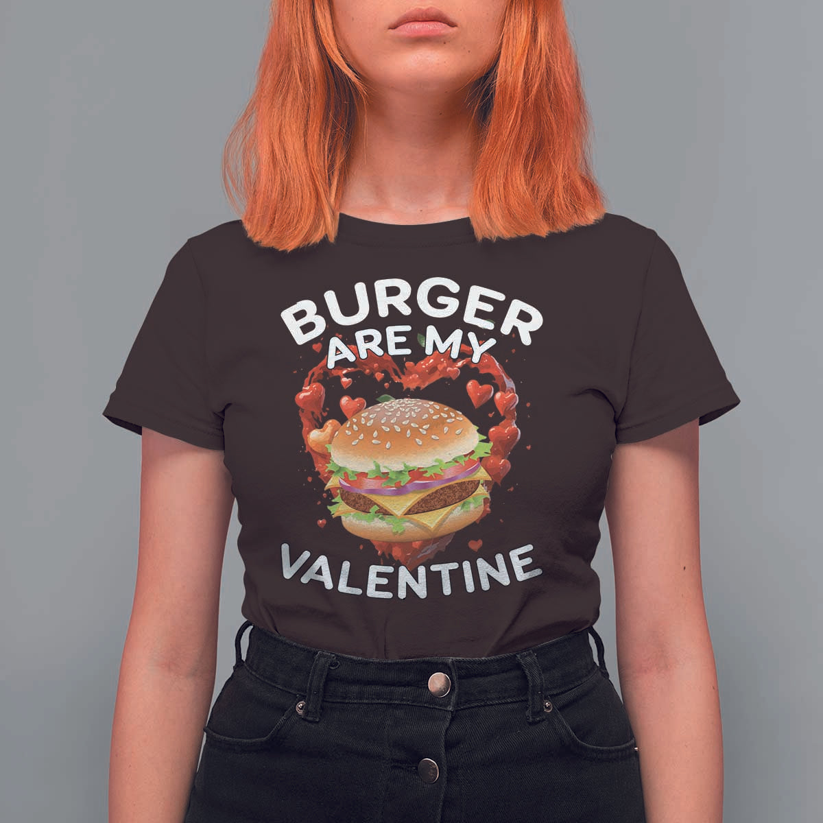 Burger Is My Valentine Funny Valentines Day T Shirt For Women