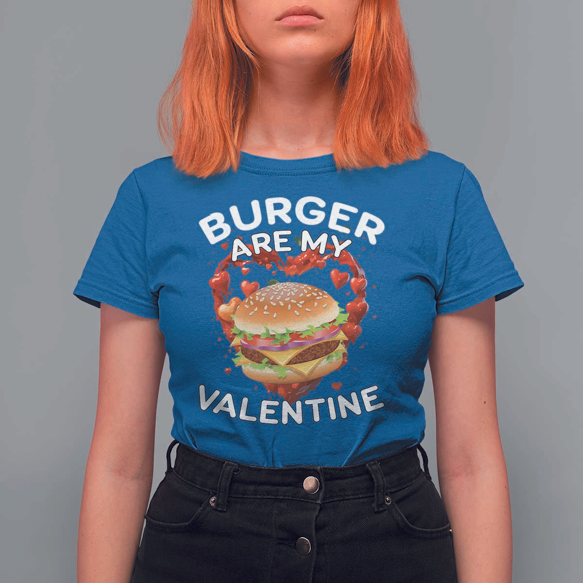 Burger Is My Valentine Funny Valentines Day T Shirt For Women