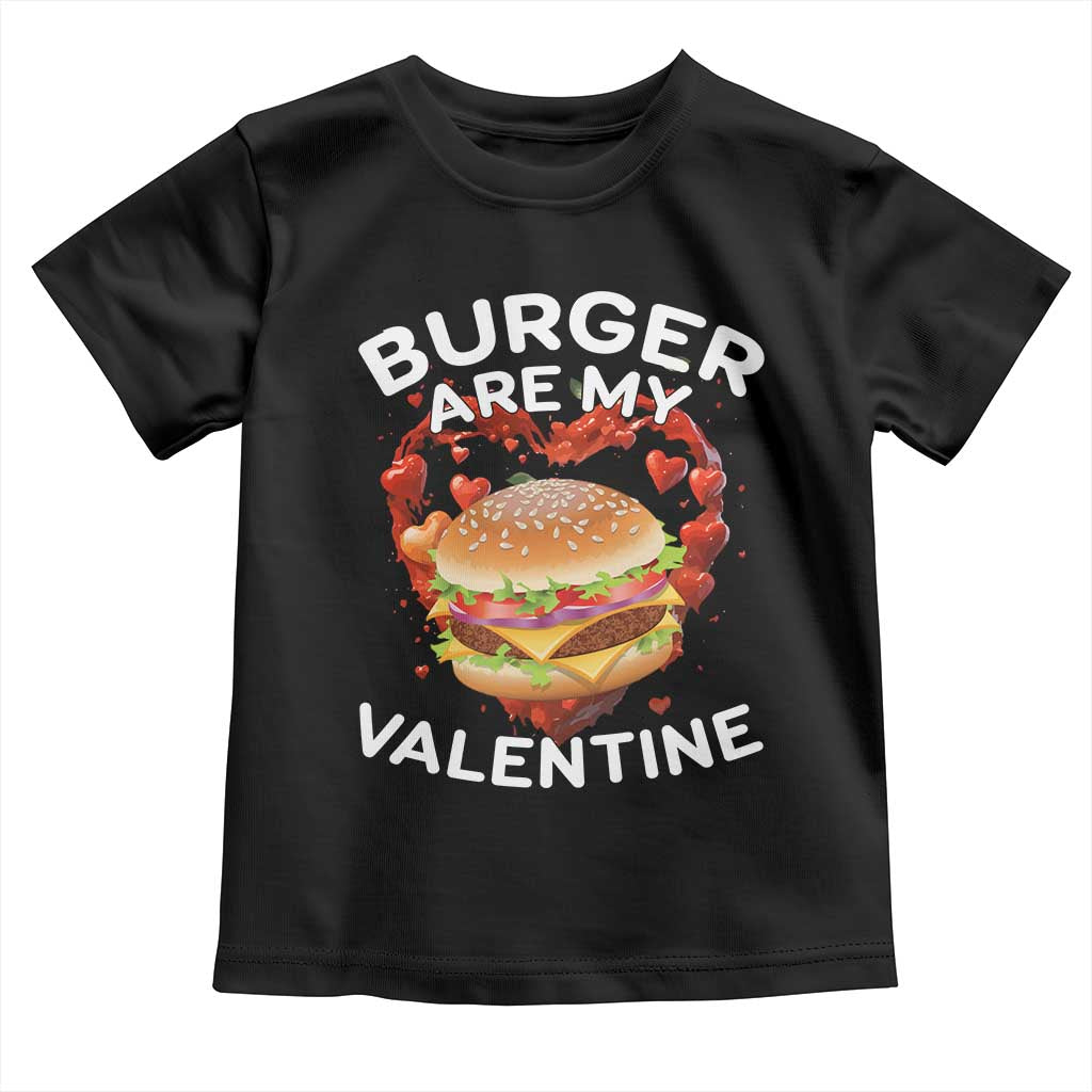 Burger Is My Valentine Funny Valentines Day Toddler T Shirt