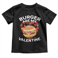 Burger Is My Valentine Funny Valentines Day Toddler T Shirt