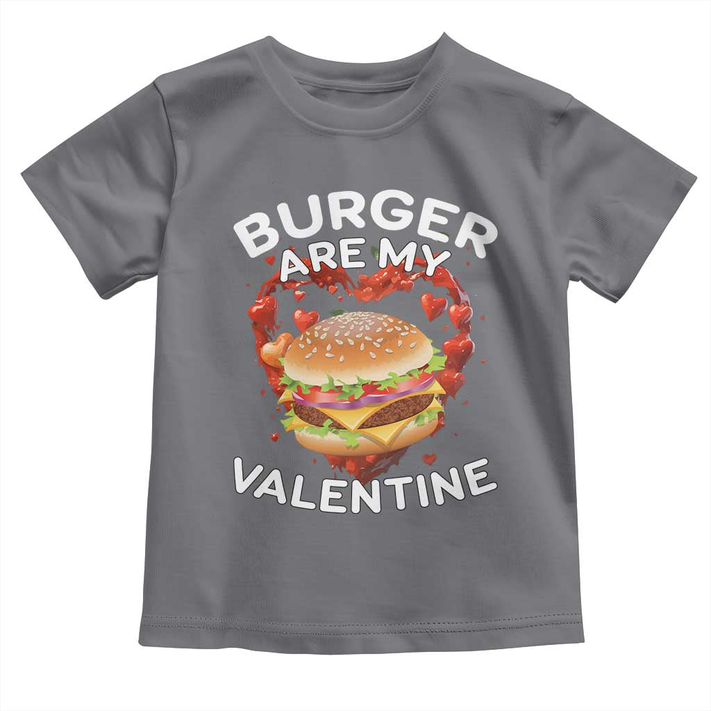 Burger Is My Valentine Funny Valentines Day Toddler T Shirt