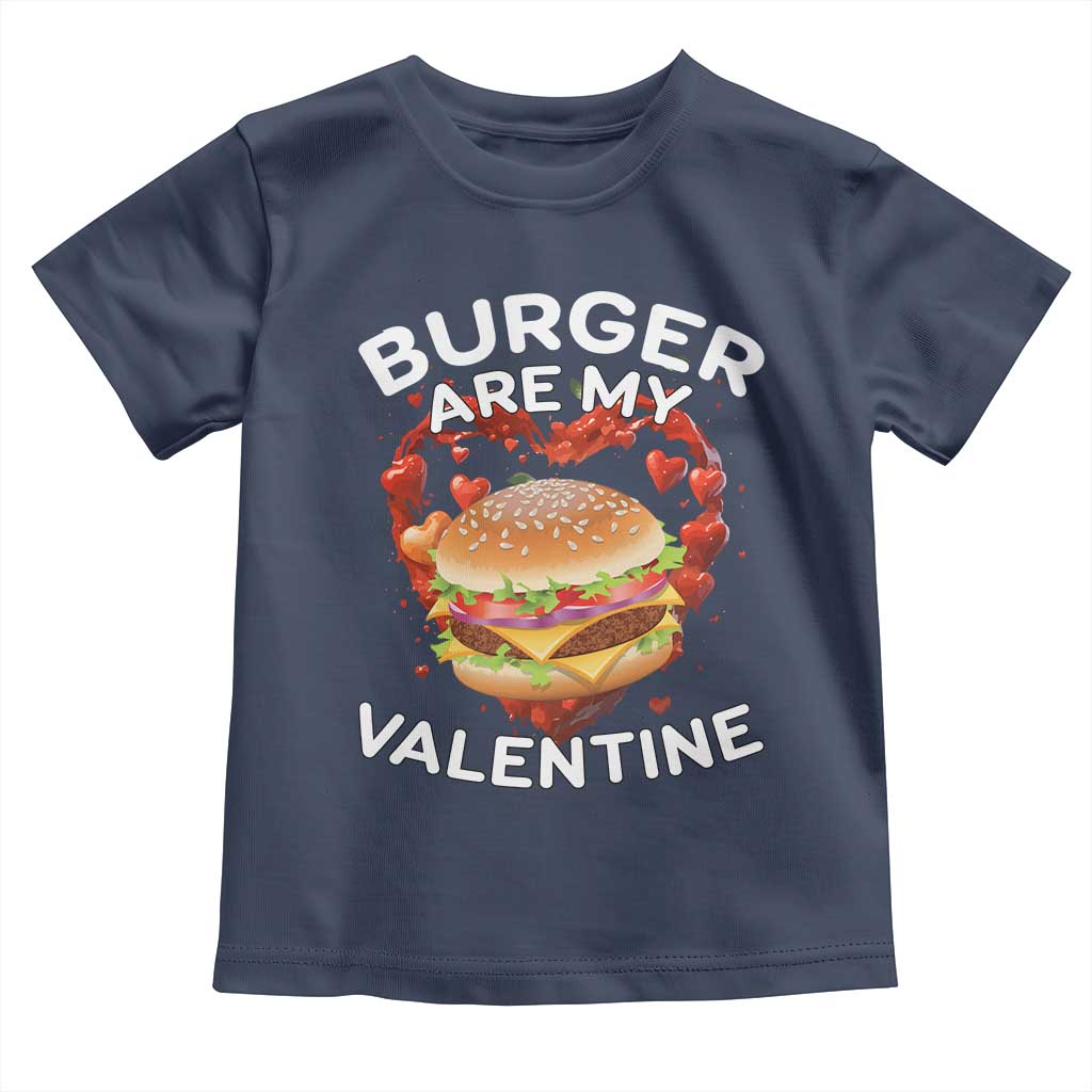 Burger Is My Valentine Funny Valentines Day Toddler T Shirt