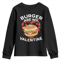 Burger Is My Valentine Funny Valentines Day Youth Sweatshirt