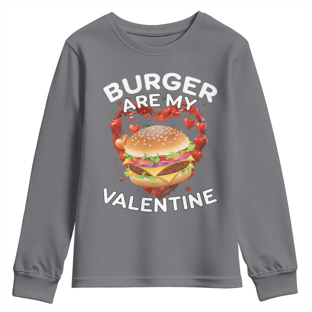 Burger Is My Valentine Funny Valentines Day Youth Sweatshirt