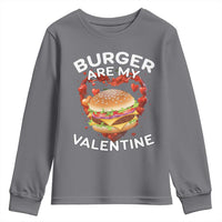 Burger Is My Valentine Funny Valentines Day Youth Sweatshirt