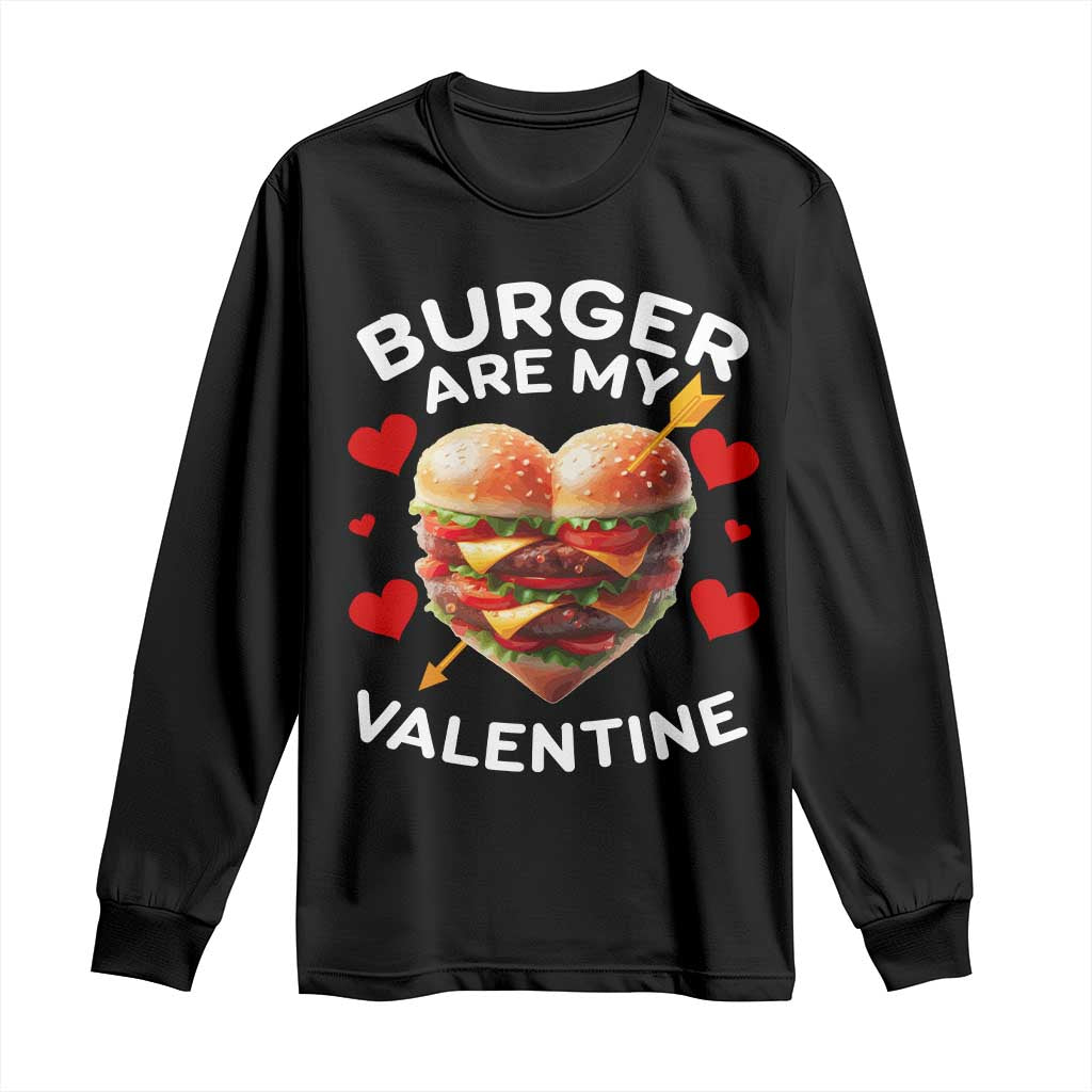Funny Burger Is My Valentine Valentines Day Heart Long Sleeve Shirt