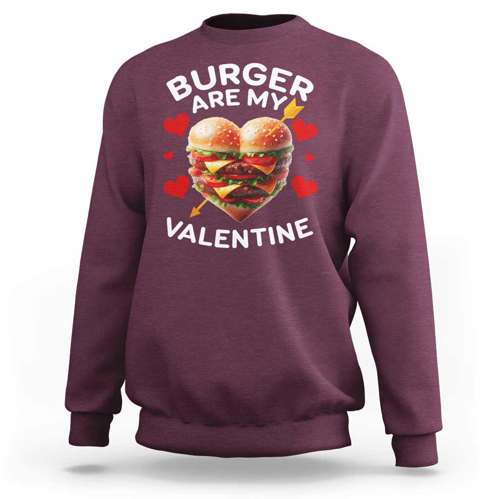Funny Burger Is My Valentine Valentines Day Heart Sweatshirt