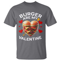 Funny Burger Is My Valentine Valentines Day Heart T Shirt