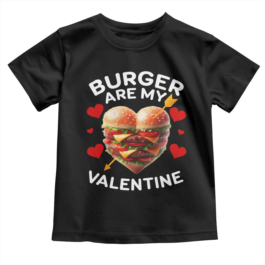 Funny Burger Is My Valentine Valentines Day Heart Toddler T Shirt