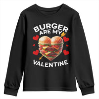 Funny Burger Is My Valentine Valentines Day Heart Youth Sweatshirt