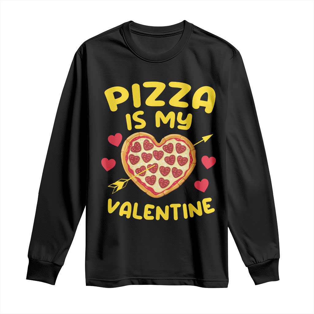 Pizza Is My Valentine Valentines Day Heart Pepperoni Lover Long Sleeve Shirt
