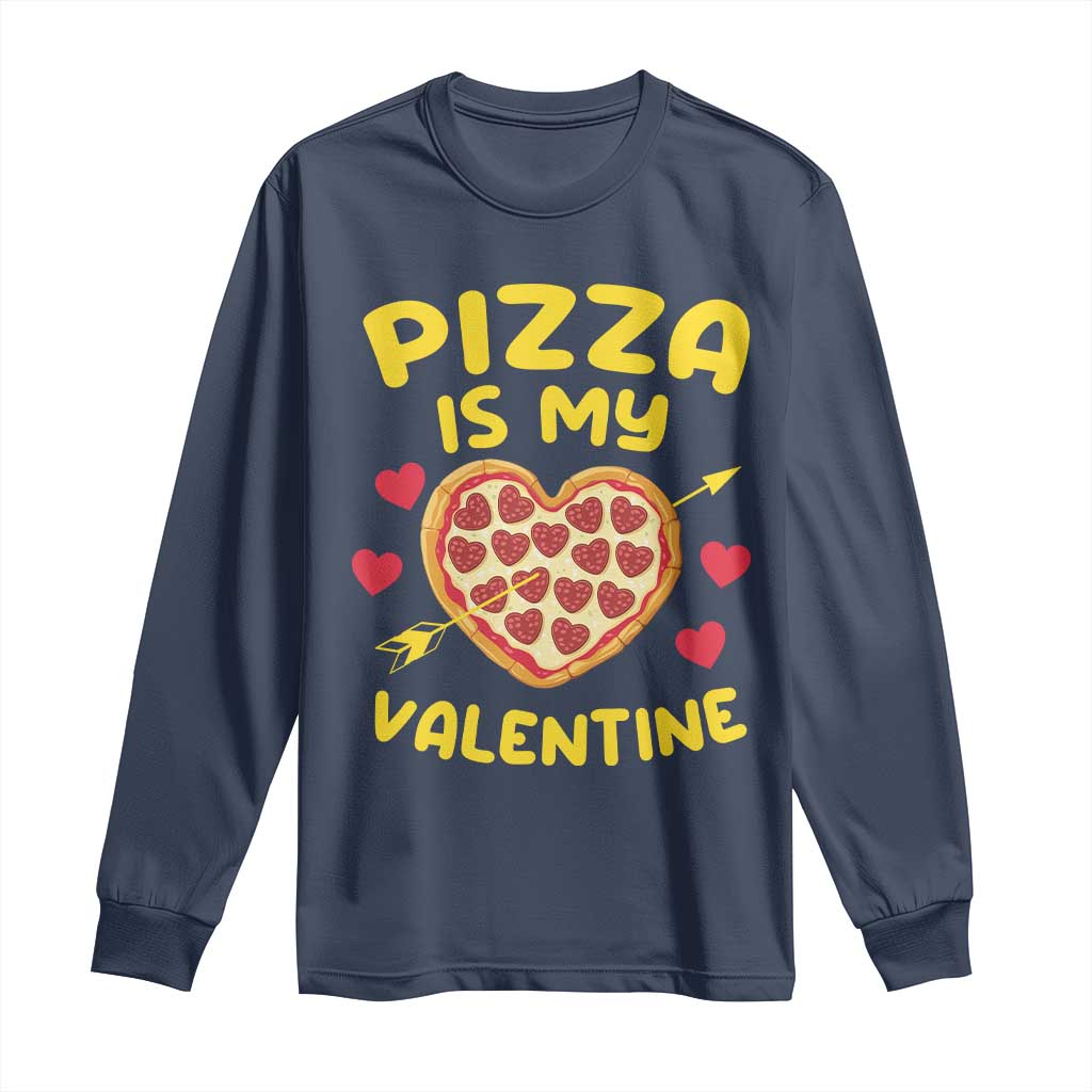 Pizza Is My Valentine Valentines Day Heart Pepperoni Lover Long Sleeve Shirt