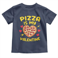 Pizza Is My Valentine Valentines Day Heart Pepperoni Lover Toddler T Shirt