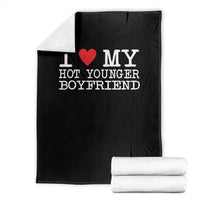I Love My Hot Younger Boyfriend Throw Blanket - Wonder Print Shop