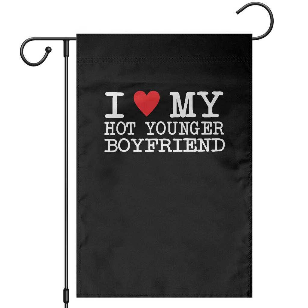 I Love My Hot Younger Boyfriend Garden Flag - Wonder Print Shop