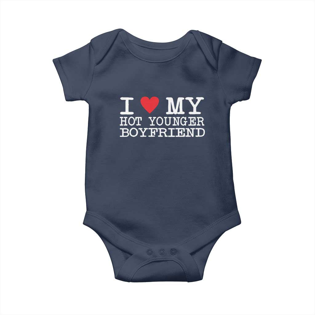 I Love My Hot Younger Boyfriend Baby Onesie - Wonder Print Shop