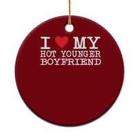 I Love My Hot Younger Boyfriend Ceramic Ornament - Wonder Print Shop