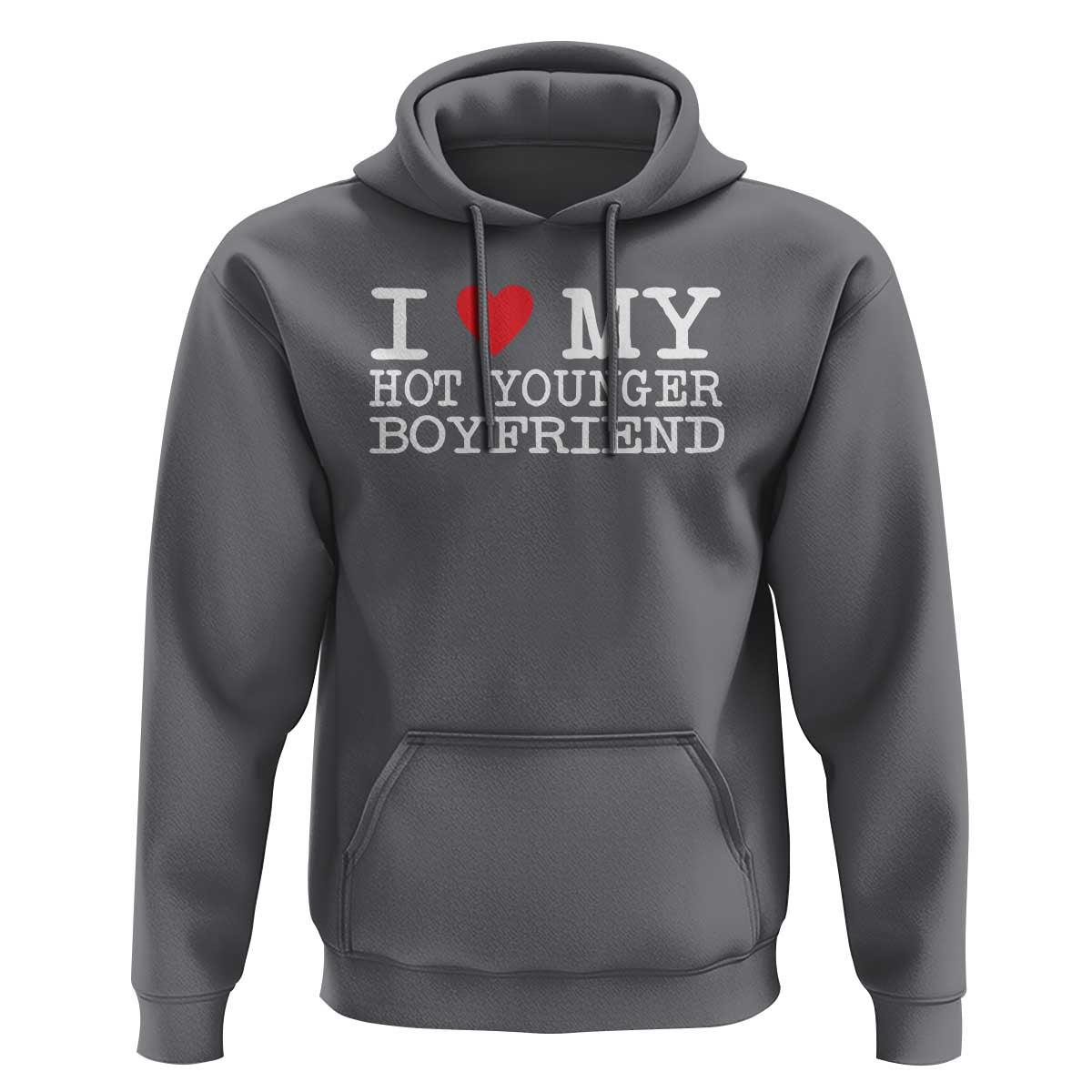 I Love My Hot Younger Boyfriend Hoodie - Wonder Print Shop
