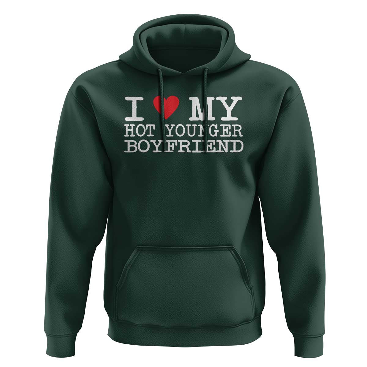 I Love My Hot Younger Boyfriend Hoodie - Wonder Print Shop