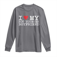 I Love My Hot Younger Boyfriend Long Sleeve Shirt - Wonder Print Shop