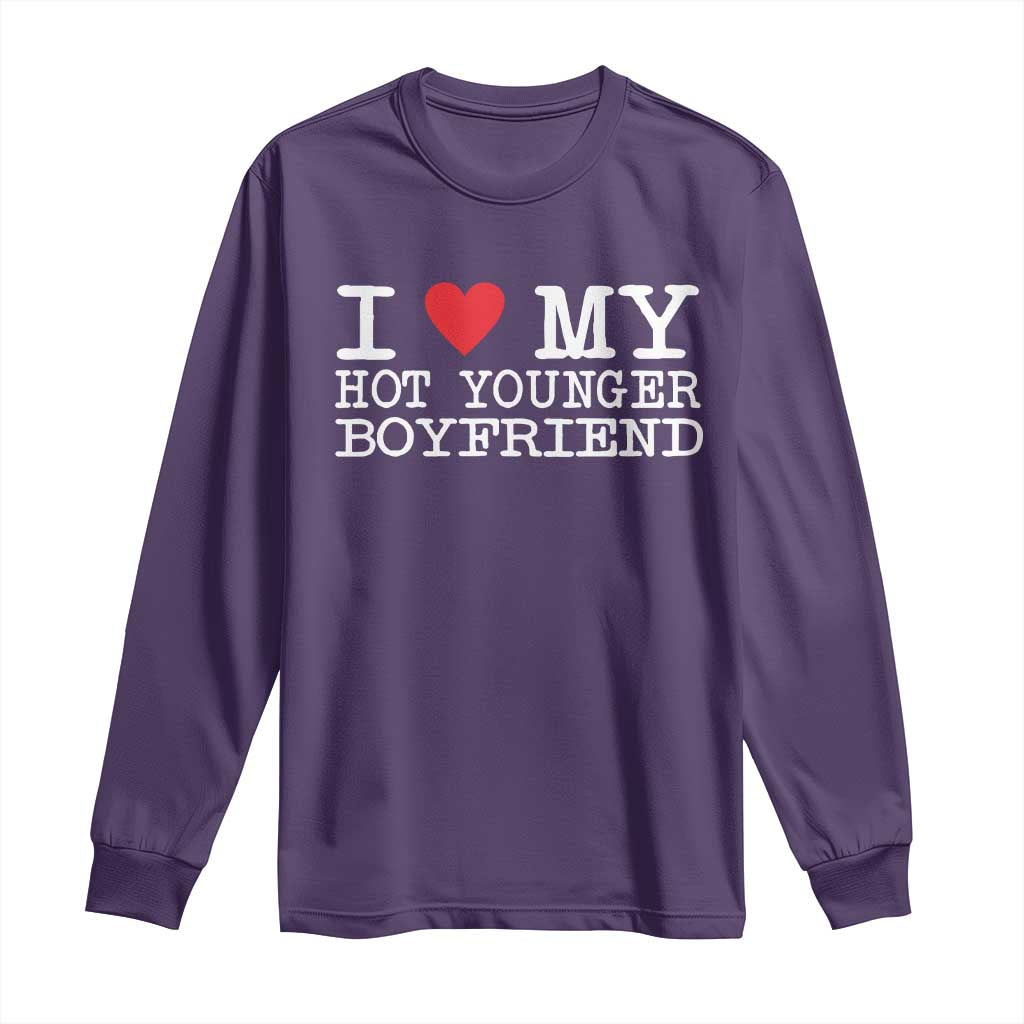 I Love My Hot Younger Boyfriend Long Sleeve Shirt - Wonder Print Shop