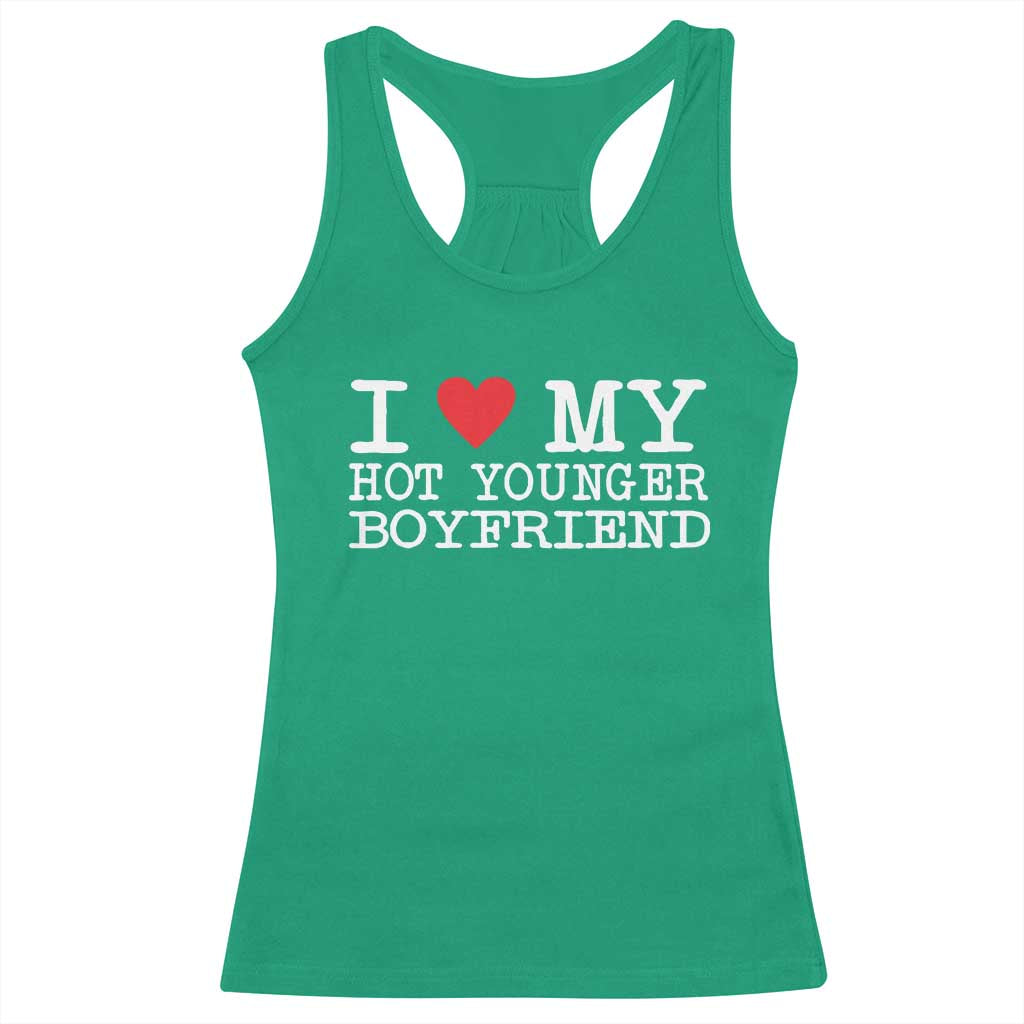 I Love My Hot Younger Boyfriend Racerback Tank Top - Wonder Print Shop