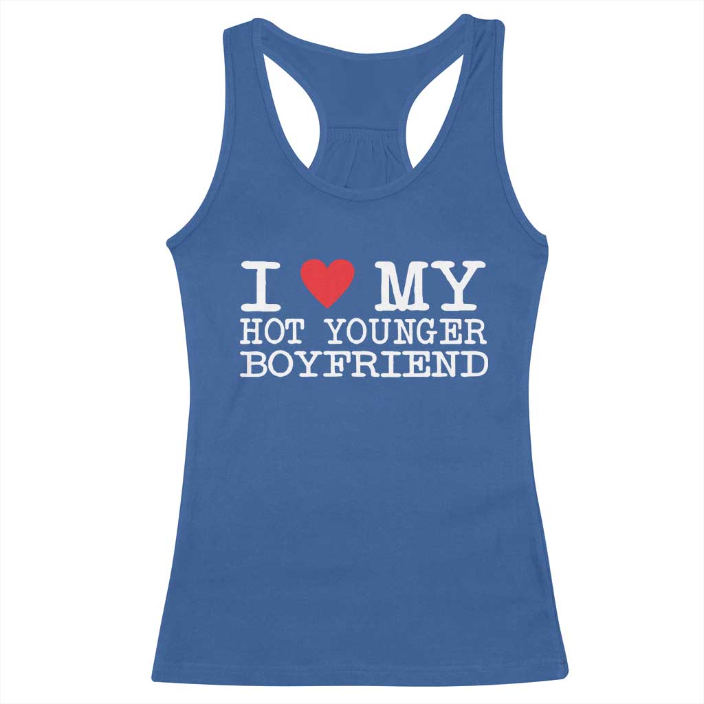 I Love My Hot Younger Boyfriend Racerback Tank Top - Wonder Print Shop