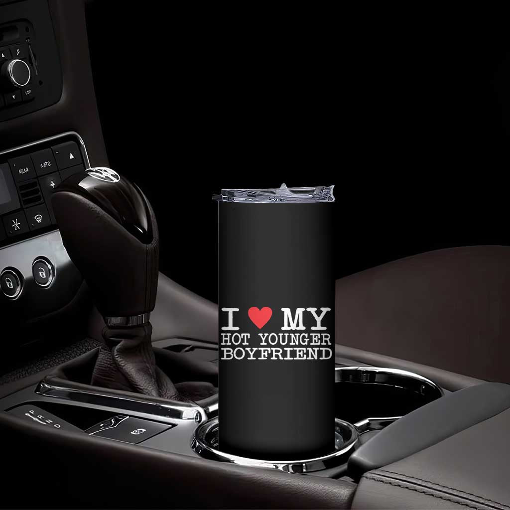 I Love My Hot Younger Boyfriend Skinny Tumbler - Wonder Print Shop