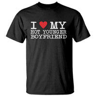 I Love My Hot Younger Boyfriend T Shirt - Wonder Print Shop