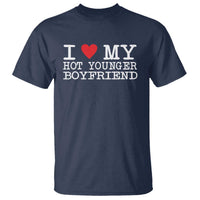 I Love My Hot Younger Boyfriend T Shirt - Wonder Print Shop