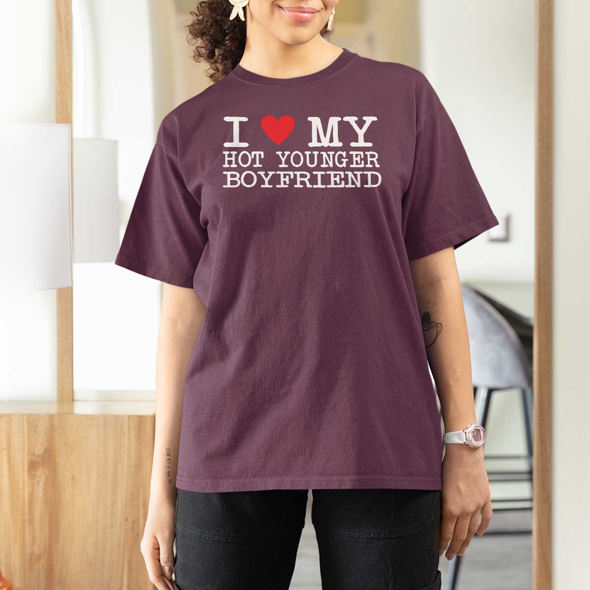 I Love My Hot Younger Boyfriend T Shirt For Women - Wonder Print Shop