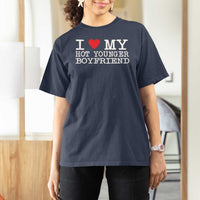 I Love My Hot Younger Boyfriend T Shirt For Women - Wonder Print Shop