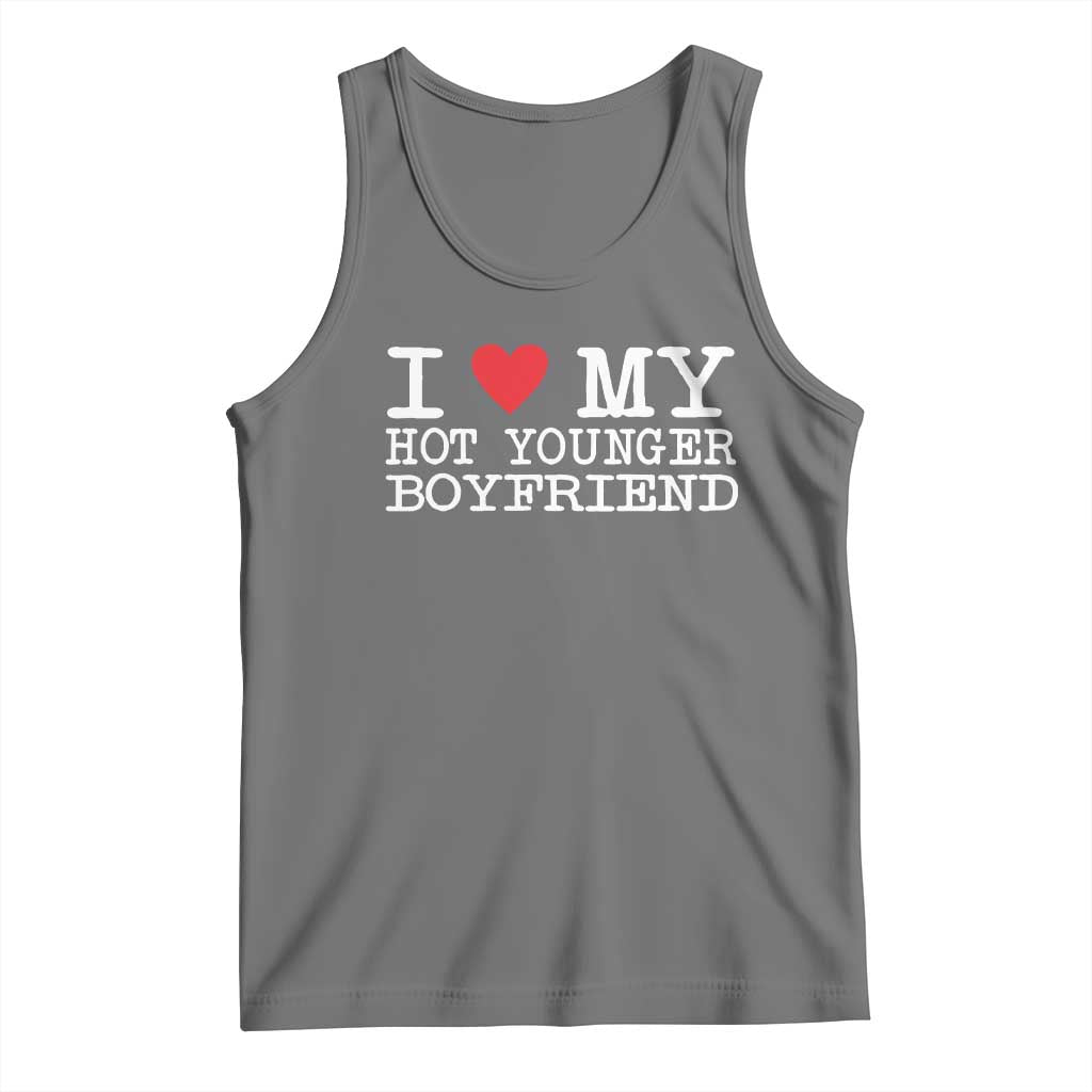 I Love My Hot Younger Boyfriend Tank Top - Wonder Print Shop