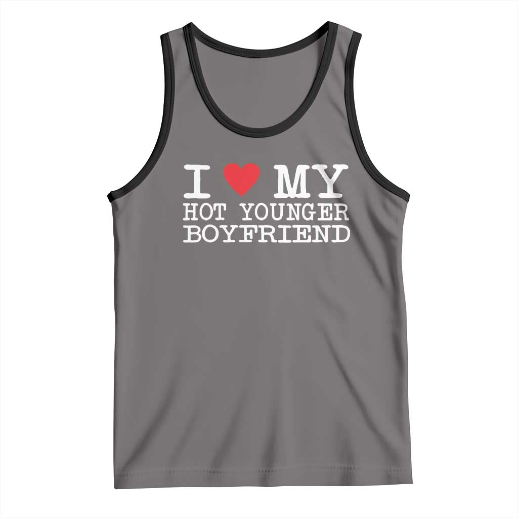I Love My Hot Younger Boyfriend Tank Top - Wonder Print Shop