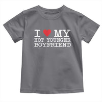 I Love My Hot Younger Boyfriend Toddler T Shirt - Wonder Print Shop