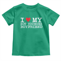 I Love My Hot Younger Boyfriend Toddler T Shirt - Wonder Print Shop