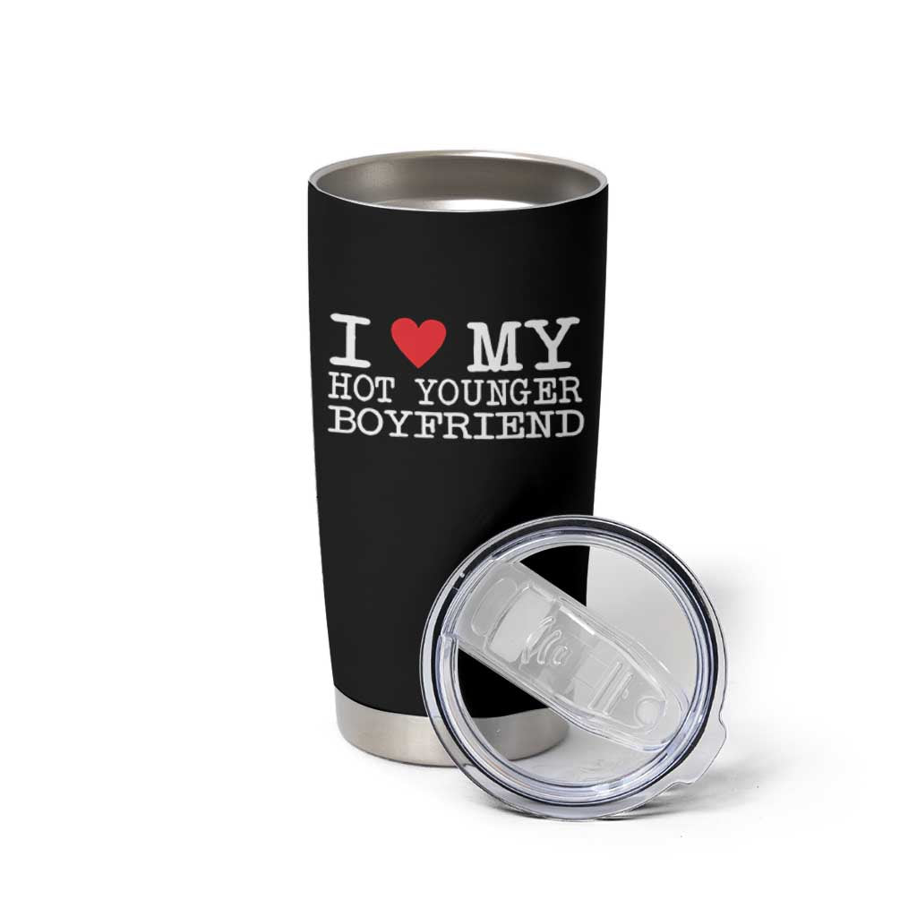 I Love My Hot Younger Boyfriend Tumbler Cup - Wonder Print Shop