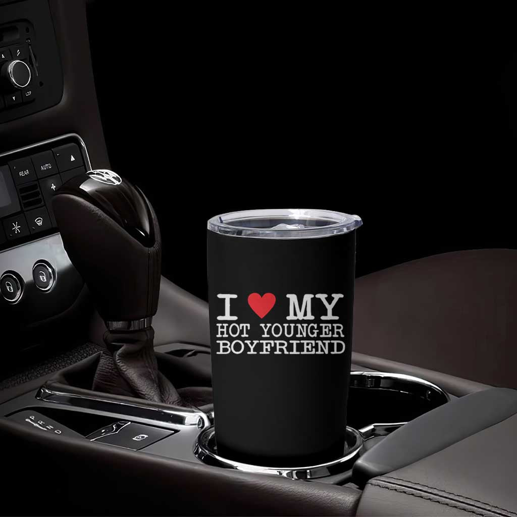 I Love My Hot Younger Boyfriend Tumbler Cup - Wonder Print Shop