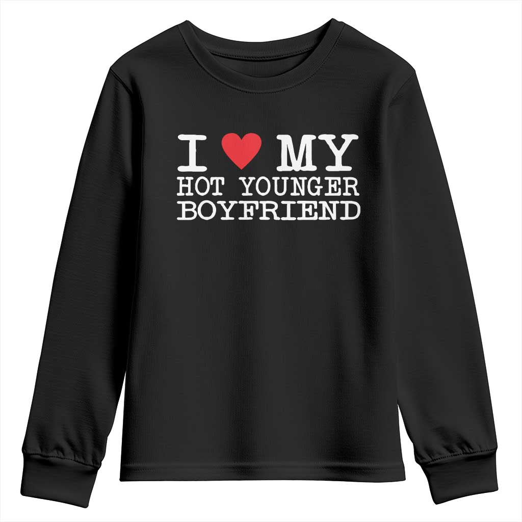 I Love My Hot Younger Boyfriend Youth Sweatshirt - Wonder Print Shop