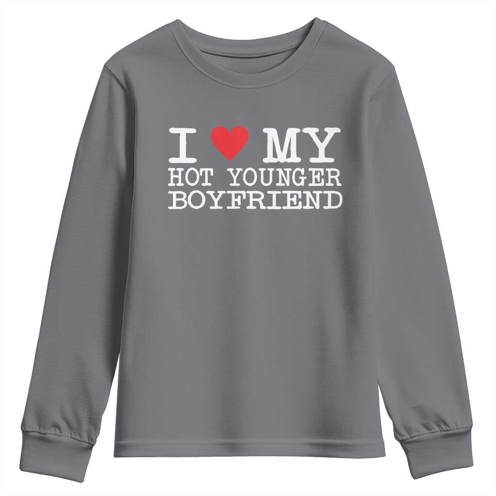 I Love My Hot Younger Boyfriend Youth Sweatshirt - Wonder Print Shop
