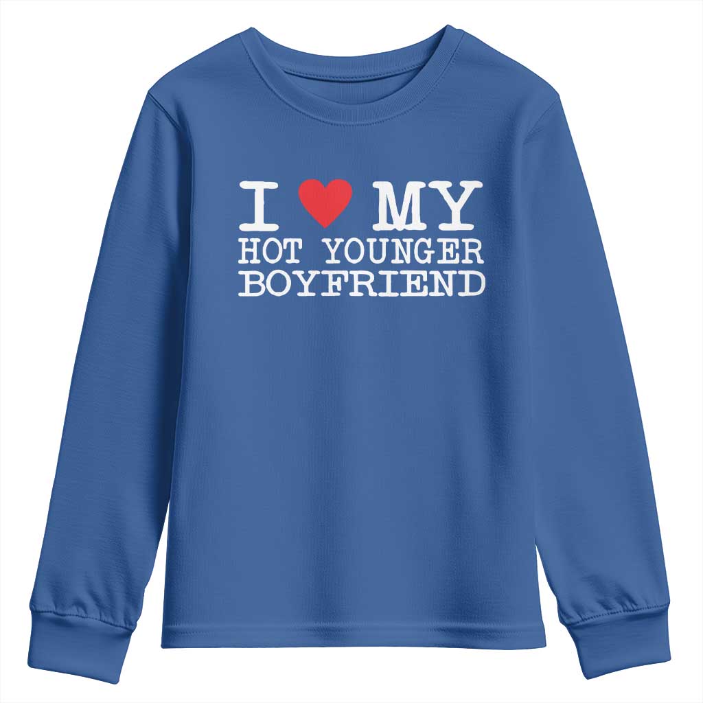 I Love My Hot Younger Boyfriend Youth Sweatshirt - Wonder Print Shop
