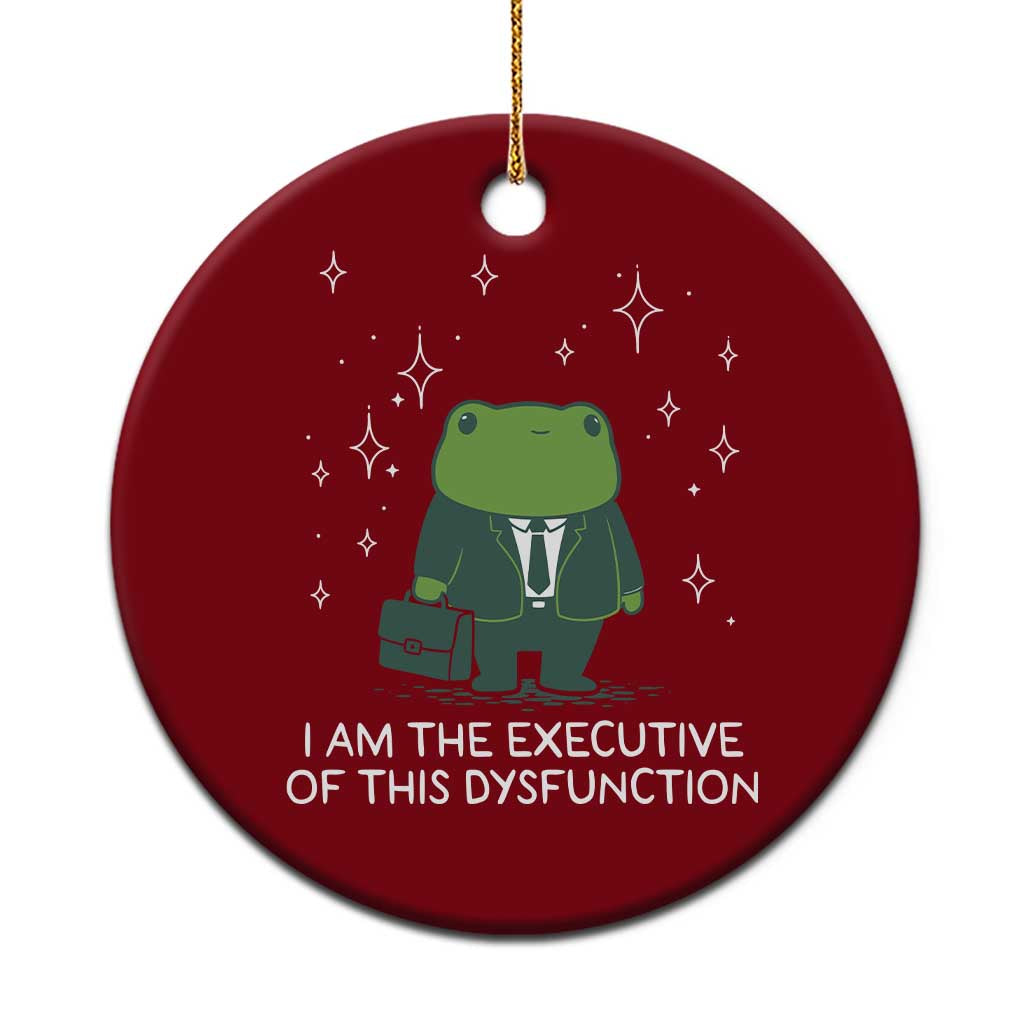 Funny Frog Ceramic Ornament I Am The Executive Of This Dysfunction - Wonder Print Shop