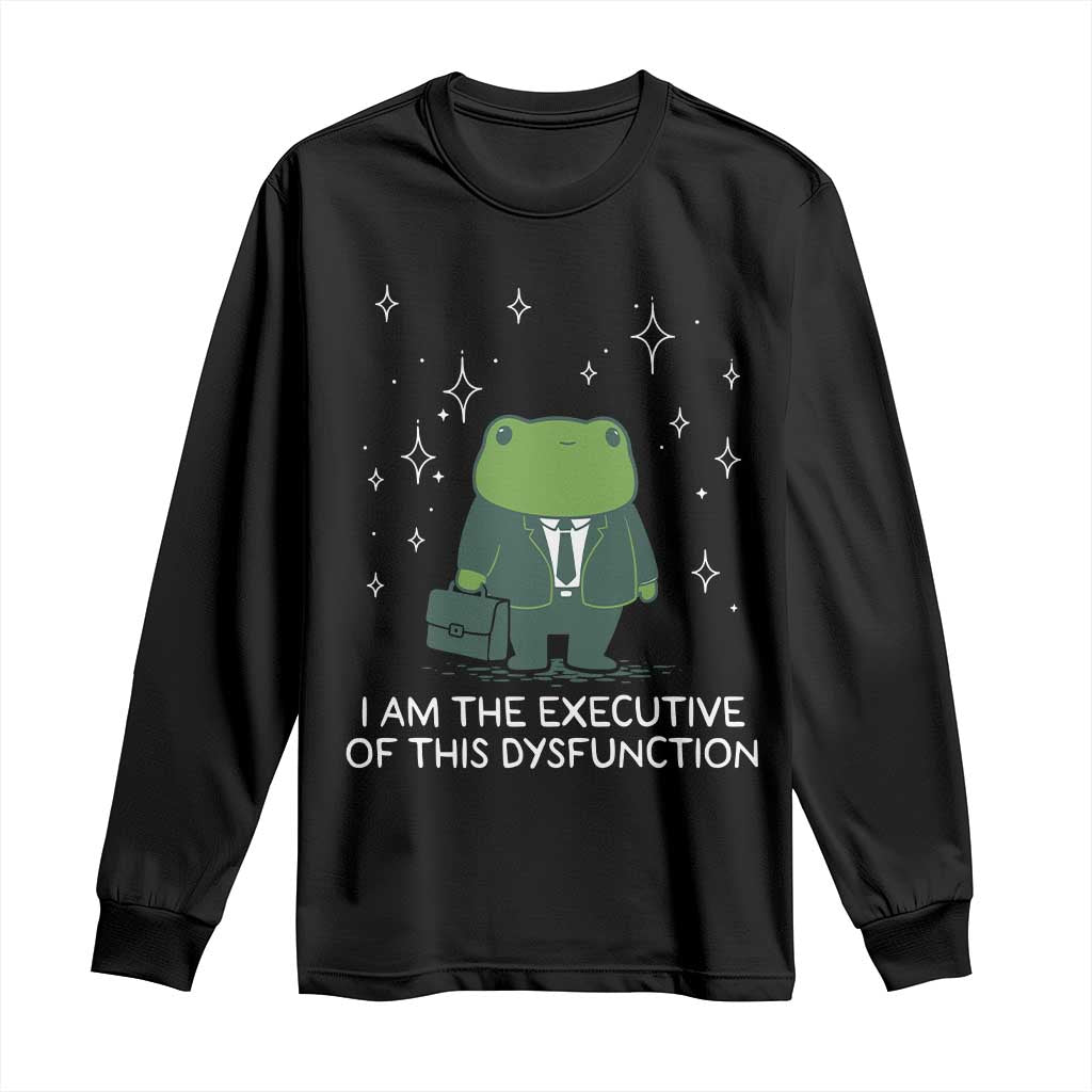 Funny Frog Long Sleeve Shirt I Am The Executive Of This Dysfunction - Wonder Print Shop